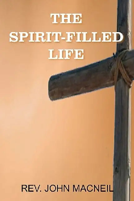 Buy The Spirit-Filled Life (English, John MacNeil) — BookShops.in