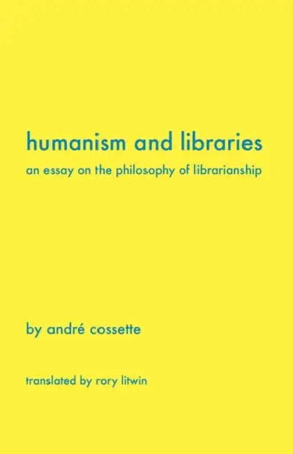 Buy Humanism and Libraries (English, Andr Cossette | Andre Cossette | Rory Litwin) — BookShops.in