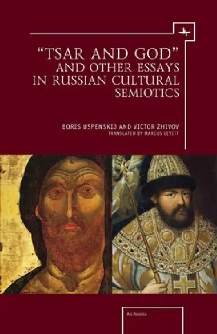 Buy "Tsar and God" and Other Essays in Russian Cultural Semiotics (English, Victor Zhivov | Boris Uspenskij | Marcus Levitt) — BookShops.in