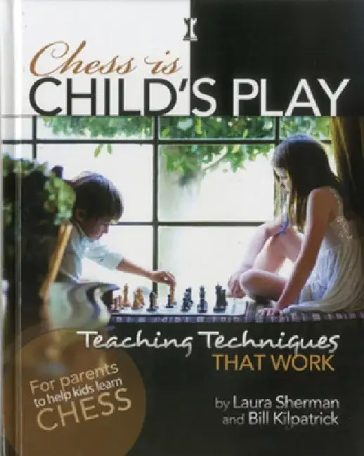 Chess Is Child's Play (English, Laura Sherman | Bill Kilpatrick)