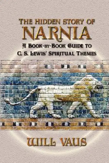 Buy The Hidden Story of Narnia (English, Will Vaus | Anne Waller Jenkins) — BookShops.in