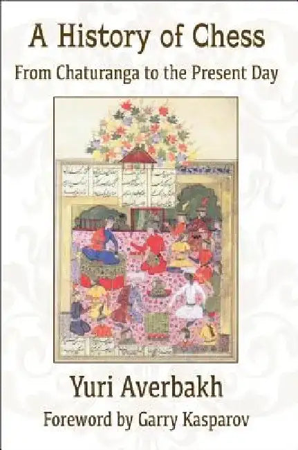 Buy A History of Chess (English, Yuri Averbakh | Garry Kasparov) — BookShops.in