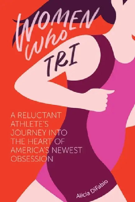 Buy Women Who Tri (English, Alicia Difabio) — BookShops.in