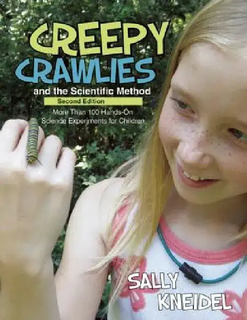 Buy Creepy Crawlies and the Scientific Method (English, Sally Kneidel) — BookShops.in
