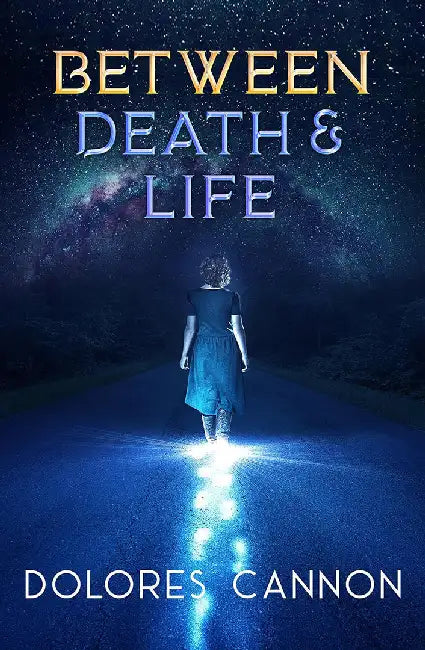 Buy Between Death and Life (English, Dolores Cannon) — BookShops.in