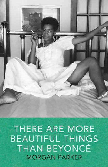 Buy There Are More Beautiful Things Than Beyonce (English, Morgan Parker) โ BookShops.in
