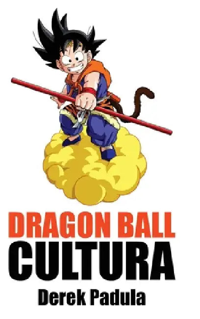 Buy Dragon Ball Cultura Volumen 2 (English, Derek Padula) — BookShops.in