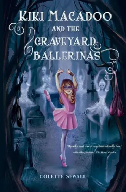 Buy Kiki MacAdoo and the Graveyard Ballerinas (English, Colette Sewall) — BookShops.in