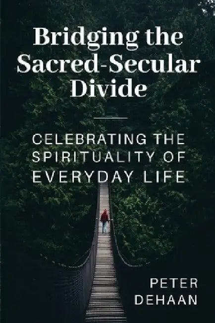 Buy Bridging the Sacred-Secular Divide (English, Peter DeHaan) — BookShops.in