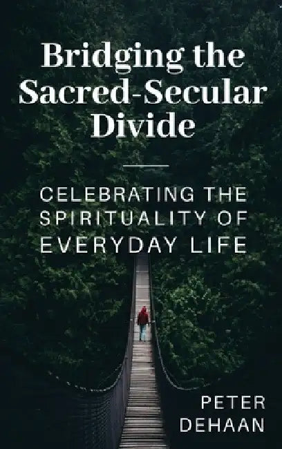 Buy Bridging the Sacred-Secular Divide (English, Peter DeHaan) — BookShops.in