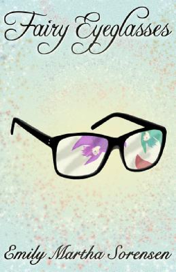 Buy Fairy Eyeglasses (English, Emily Martha Sorensen) — BookShops.in