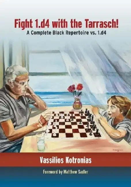 Buy Fight 1.D4 with the Tarrasch! (English, Vassilios Kotronias | Matthew Sadler) — BookShops.in