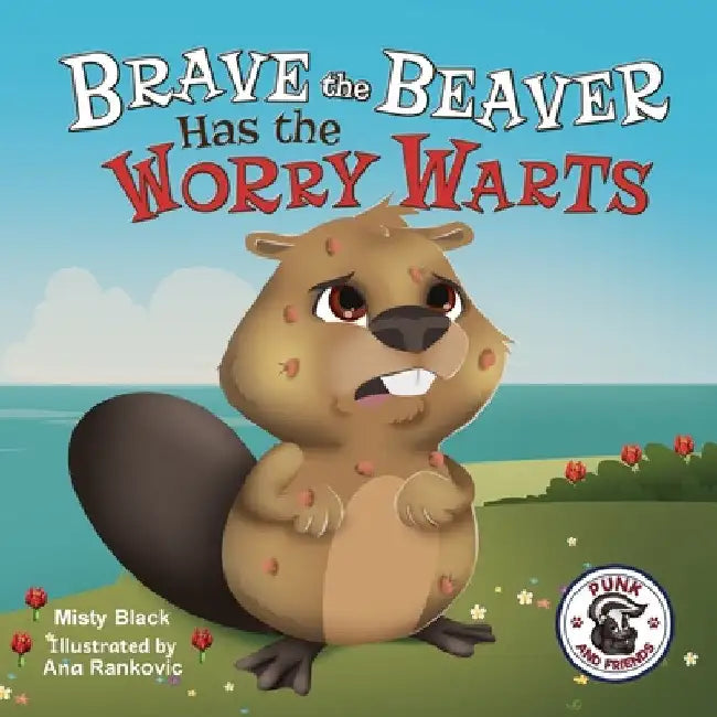 Buy Brave the Beaver Has the Worry Warts (English, Misty Black) — BookShops.in