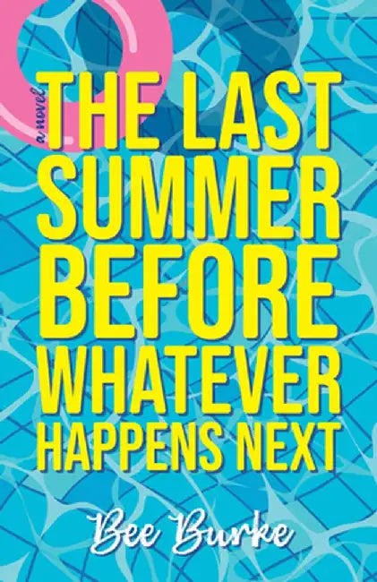 Buy The Last Summer Before Whatever Happens Next (English, Bee Burke) — BookShops.in