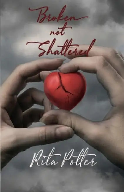 Buy Broken Not Shattered (English, Rita Potter) — BookShops.in