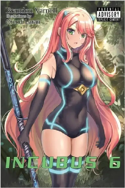 Buy Incubus, Volume 6 (Light Novel) (English, Brandon Varnell | Orendi Laran) — BookShops.in