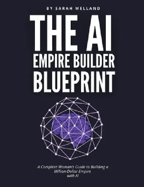 Buy The AI Empire Builder Blueprint (English, Sarah Melland) — BookShops.in
