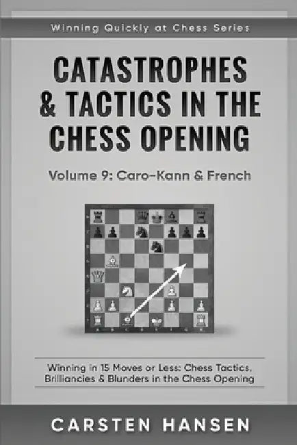 Buy Catastrophes & Tactics in the Chess Opening - Volume 9 (English, Carsten Hansen) — BookShops.in