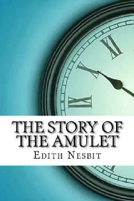 Buy The Story of the Amulet (English, Edith Nesbit) — BookShops.in