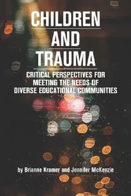 Buy Children and Trauma (English, Brianne Kramer | Jennifer McKenzie) — BookShops.in