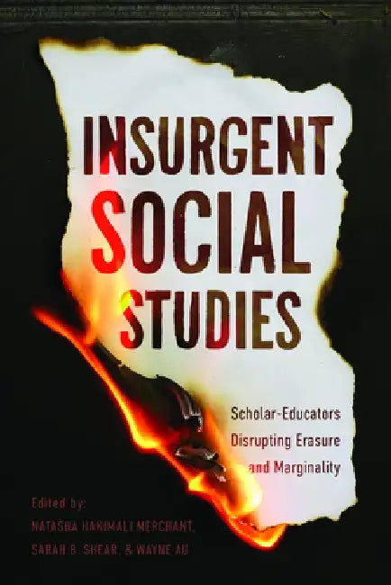 Buy Insurgent Social Studies (English, Natasha Hakimali Merchant | Sarah B. Shear | Wayne Au) — BookShops.in