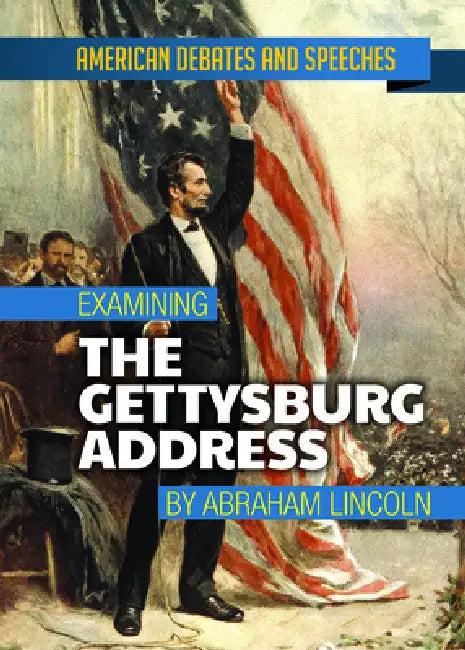 Buy Examining the Gettysburg Address by Abraham Lincoln (English, Alex David) — BookShops.in