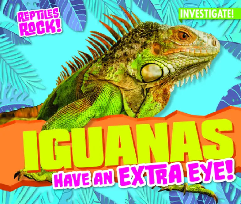 Buy Iguanas Have an Extra Eye! (English, Elise Tobler) — BookShops.in