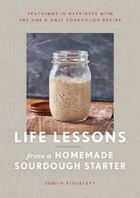 Buy Life Lessons from a Homemade Sourdough Starter (English, Judith Stoletzky) — BookShops.in
