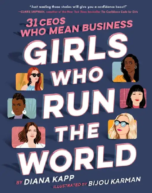 Buy Girls Who Run the World: 31 CEOs Who Mean Business by Diana Kapp | Hardcover Book for Young Entrepreneurs | Inspiring Stories of Women Leaders — BookShops.in