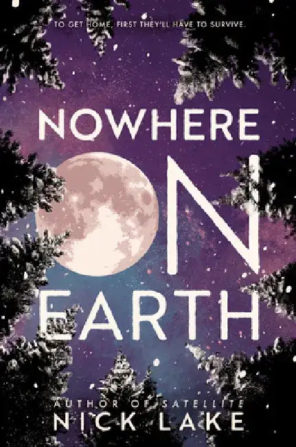 Buy Nowhere on Earth (English, Nick Lake) — BookShops.in
