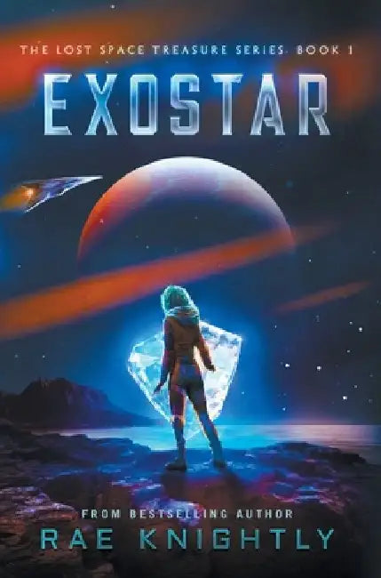 Buy Exostar (The Lost Space Treasure Series, Book 1) (English, Rae Knightly) โ BookShops.in