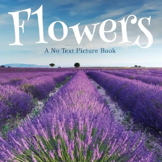 Buy Flowers, A No Text Picture Book (English, Lasting Happiness) — BookShops.in