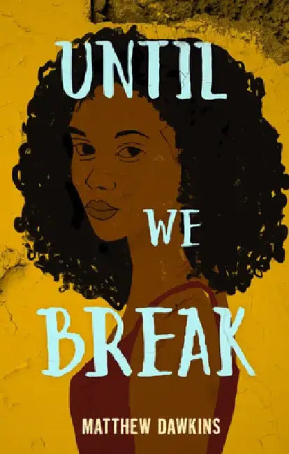 Buy Until We Break (English, Matthew Dawkins) — BookShops.in