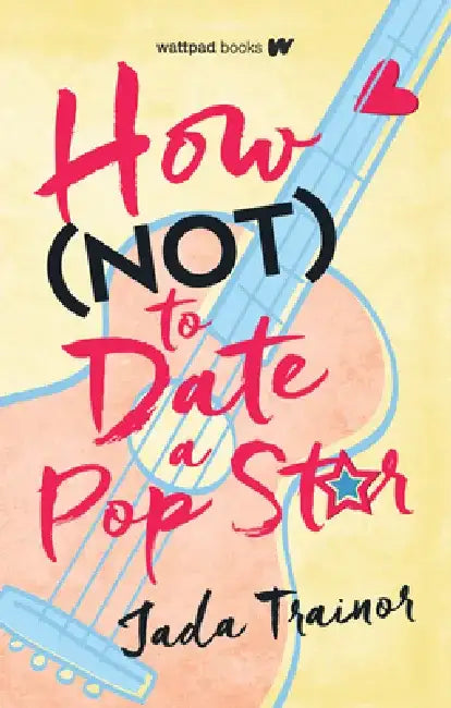 Buy How Not to Date a Pop Star (English, Jada Trainor) — BookShops.in