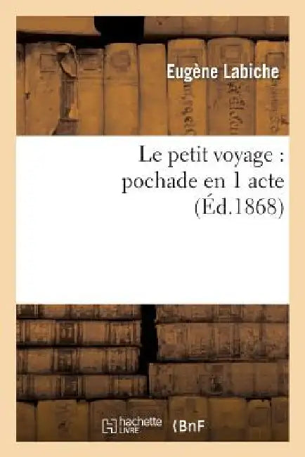 Buy Le Petit Voyage (English, Eugène Labiche) — BookShops.in