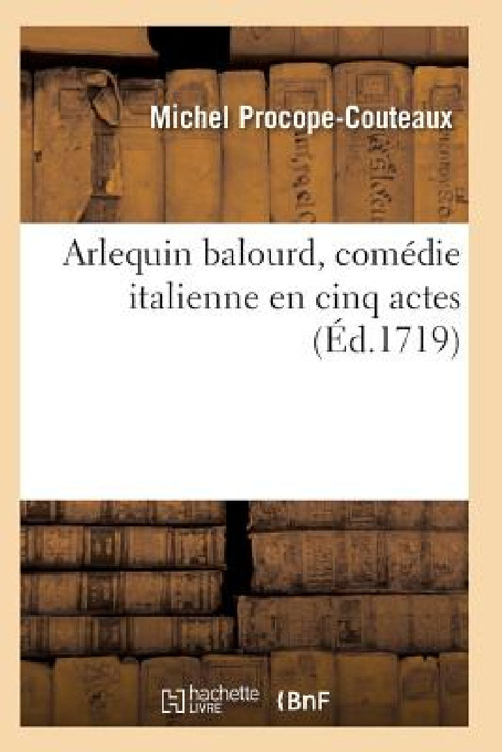 Buy Arlequin Balourd (English, Procope-Couteaux-M) — BookShops.in