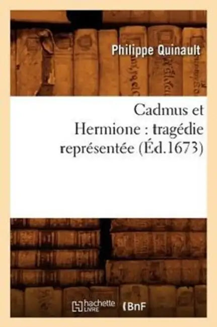 Buy Cadmus Et Hermione (English, Sans Auteur) — BookShops.in
