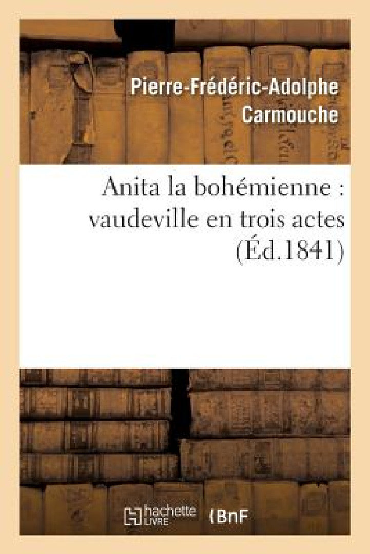 Buy Anita La Bohémienne (English, Pierre-Frédéric-Adolphe Carmouche | Ferdinand Laloue) — BookShops.in