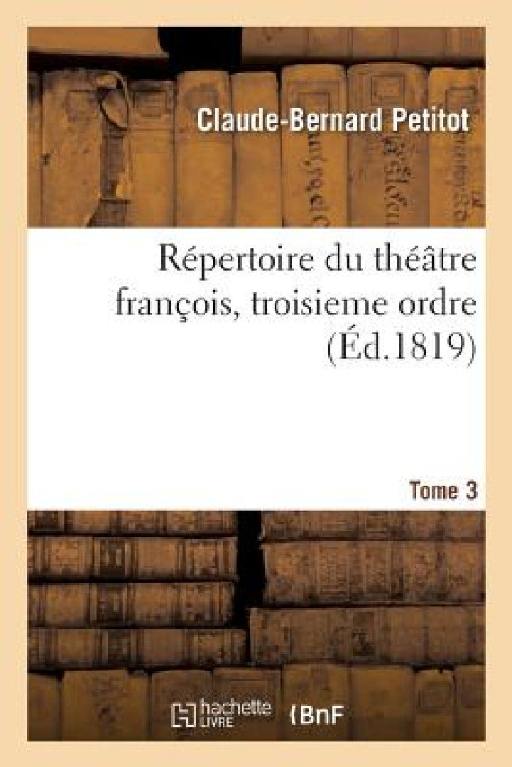 Buy Répertoire Du Théâtre François, Troisieme Ordre (English, Claude-Bernard Petitot) — BookShops.in