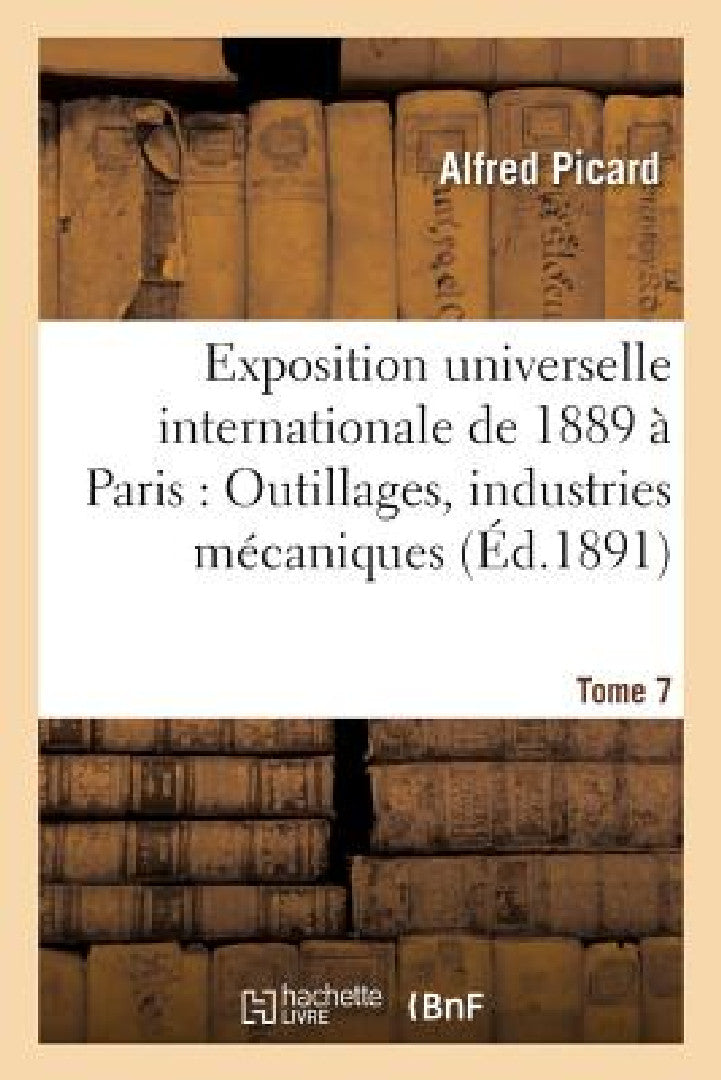 Buy Exposition Universelle Internationale de 1889 À Paris (English, Alfred Picard) — BookShops.in