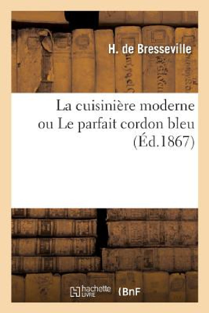 Buy La cuisinière moderne ou Le parfait cordon bleu (English, Bresseville-H) — BookShops.in