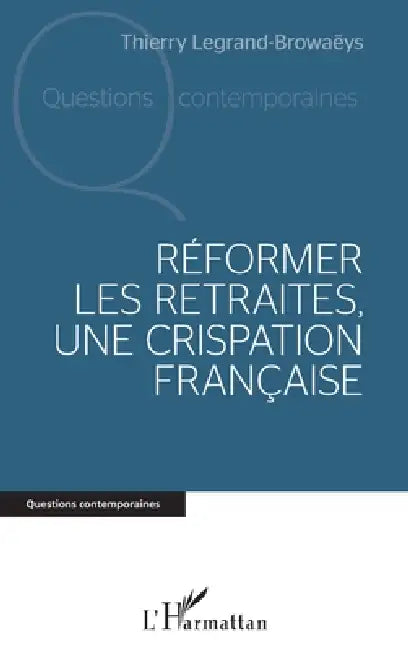 Buy Réformer les retraites, une crispation française (English, Thierry Legrand Browaeys) — BookShops.in