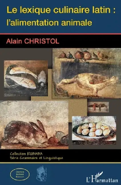 Buy Le lexique culinaire latin (English, Alain Christol) — BookShops.in