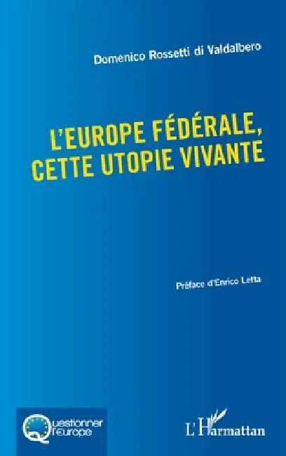 Buy L'Europe fédérale, cette utopie vivante (English, Domenico Rossetti Di Valdalbero) — BookShops.in