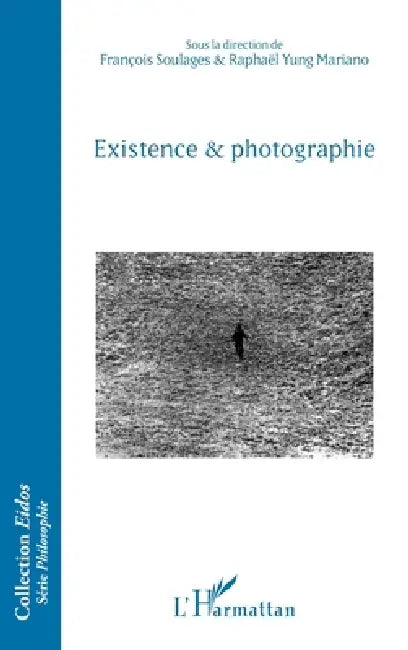 Buy Existence et photographie (English, François Soulages | Yung Mariano Raphael) — BookShops.in