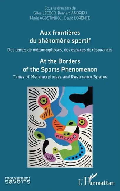 Buy Aux frontières du phénomène sportif (English, Bernard Andrieu | Alexandre Legendre | Gilles Lecocq) — BookShops.in