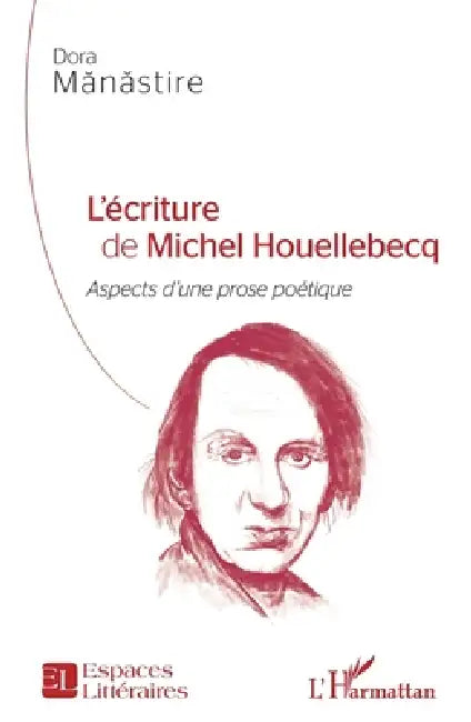 Buy L'écriture de Michel Houellebecq (English, Dora Manastire) — BookShops.in