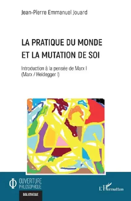 Buy La pratique du monde et la mutation de soi (English, Jean-Pierre Emmanuel Jouard) — BookShops.in
