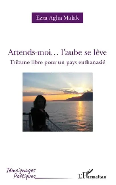 Buy Attends-moi... l'aube se lève (English, Ezza Agha Malak) — BookShops.in