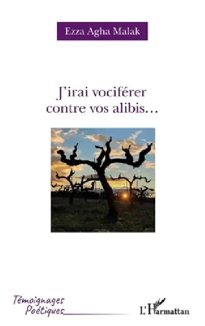Buy J'irai vociférer contre vos alibis... (English, Ezza Agha Malak) — BookShops.in